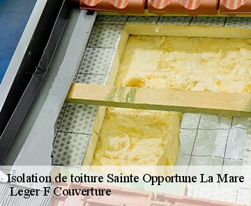 Isolation de toiture sainte-opportune-la-mare-27680 Leger F Couverture